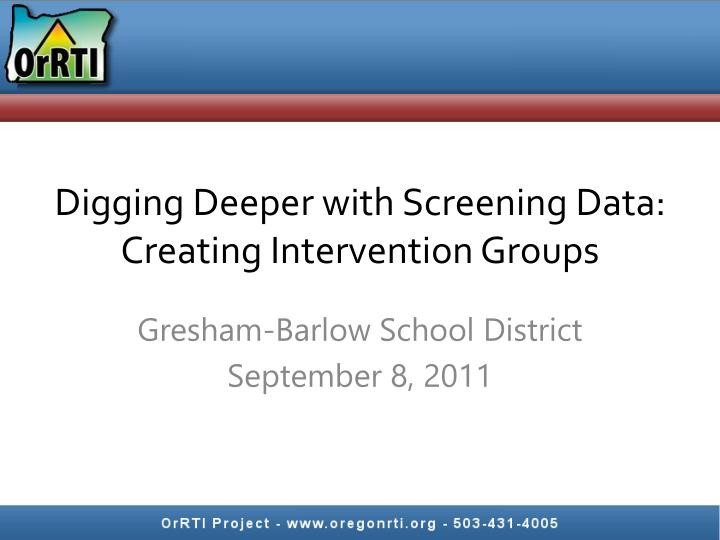 digging deeper with screening data creating intervention groups