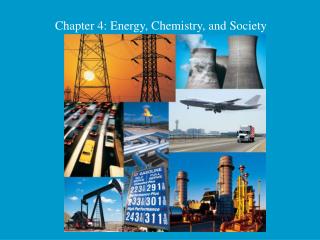 Chapter 4: Energy, Chemistry, and Society