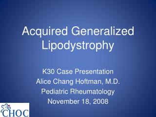 Acquired Generalized Lipodystrophy