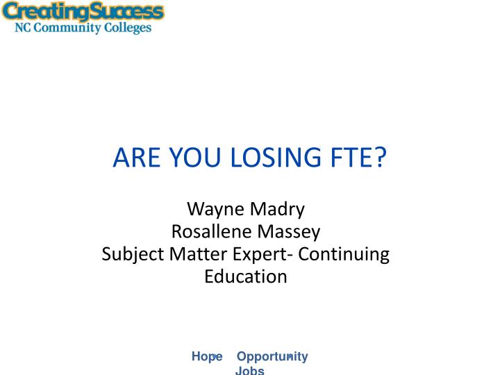 are you losing fte