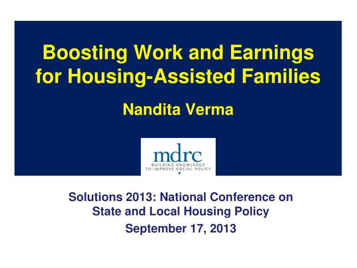 boosting work and earnings for housing assisted families nandita verma