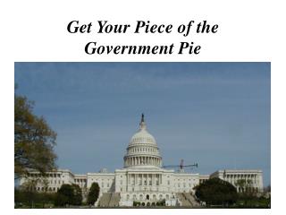 Get Your Piece of the Government Pie