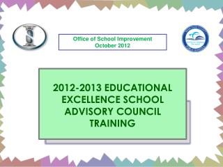 2012-2013 EDUCATIONAL EXCELLENCE SCHOOL ADVISORY COUNCIL TRAINING