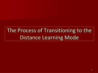 The Process of Transitioning to the Distance Learning Mode