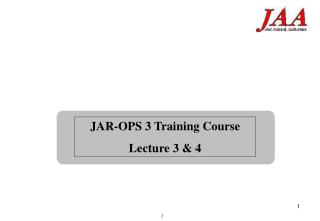 JAR-OPS 3 Training Course Lecture 3 &amp; 4