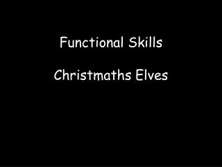 Functional Skills Christmaths Elves