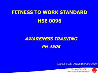 FITNESS TO WORK STANDARD HSE 0096