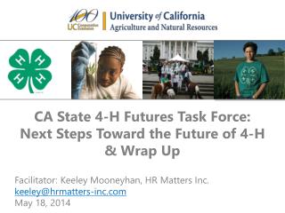 CA State 4-H Futures Task Force: Next Steps Toward the Future of 4-H &amp; Wrap Up