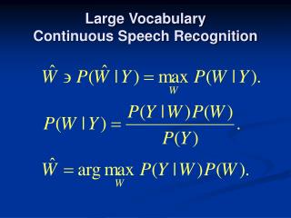 Large Vocabulary Continuous Speech Recognition