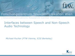 Interfaces between Speech and Non-Speech Audio Technology