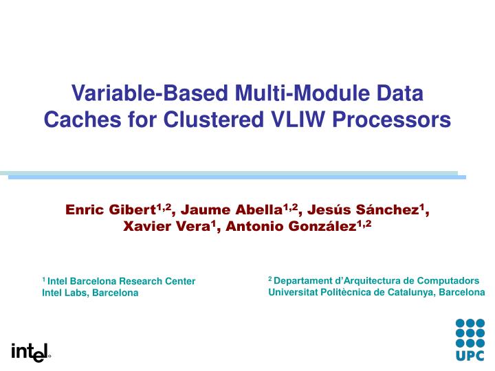 variable based multi module data caches for clustered vliw processors