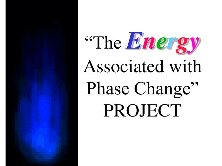 the e n e r g y associated with phase change project