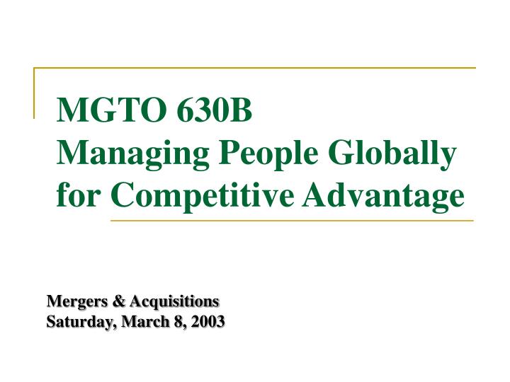 mgto 630b managing people globally for competitive advantage
