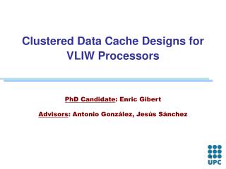 Clustered Data Cache Designs for VLIW Processors