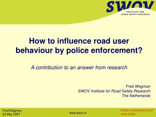 How to influence road user behaviour by police enforcement?