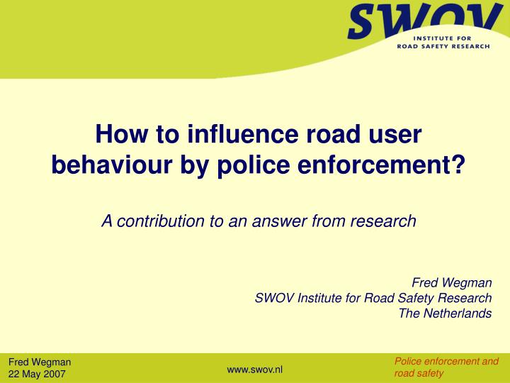 how to influence road user behaviour by police enforcement