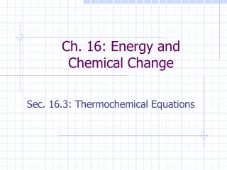 Ch. 16: Energy and Chemical Change
