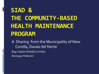 SIAD &amp; THE COMMUNITY-BASED HEALTH MAINTENANCE PROGRAM