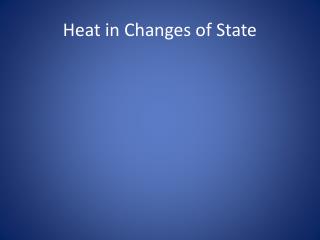 Heat in Changes of State