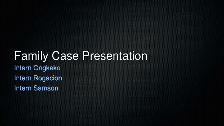 family case presentation