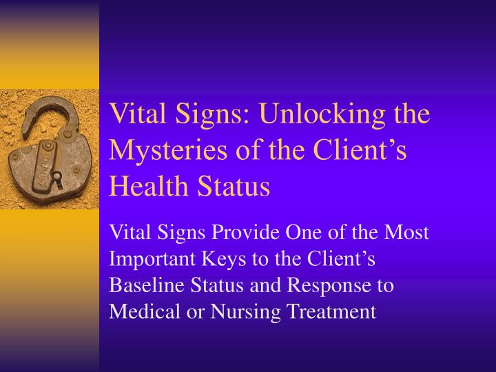 vital signs unlocking the mysteries of the client s health status