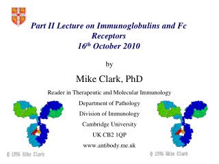 Part II Lecture on Immunoglobulins and Fc Receptors 16 th October 2010