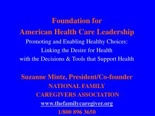 Foundation for American Health Care Leadership Promoting and Enabling Healthy Choices: