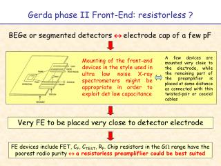 Gerda phase II Front-End: resistorless ?