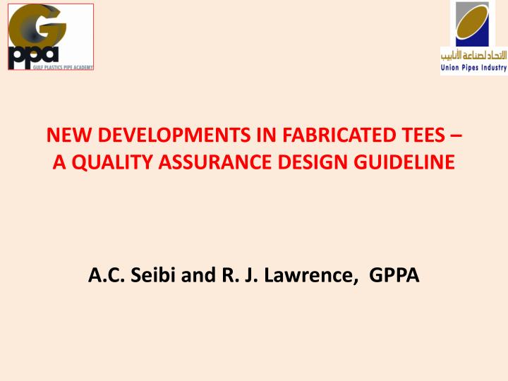 new developments in fabricated tees a quality assurance design guideline