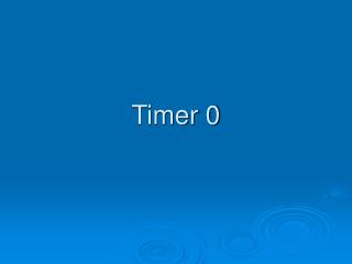 Timer 0