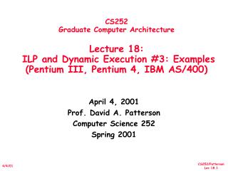 April 4, 2001 Prof. David A. Patterson Computer Science 252 Spring 2001