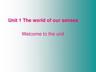 Unit 1 The world of our senses