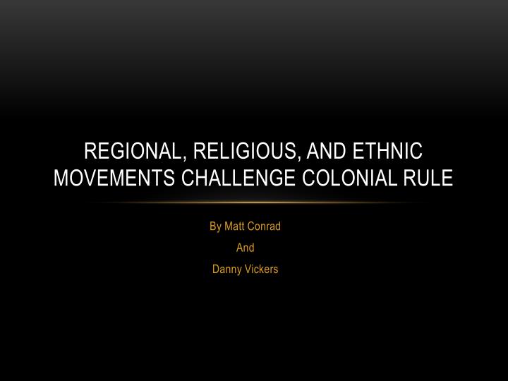 regional religious and ethnic movements challenge colonial rule