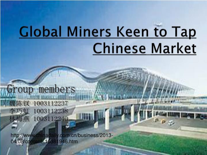 global miners keen to tap chinese market