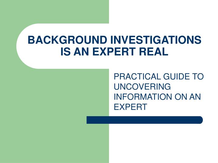 background investigations is an expert real