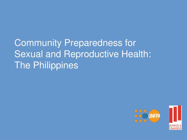 Ppt Community Preparedness For Sexual And Reproductive Health The Philippines Powerpoint