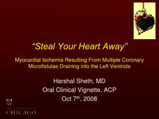 Harshal Sheth, MD Oral Clinical Vignette, ACP Oct 7 th , 2008