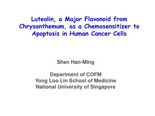 Shen Han-Ming Department of COFM Yong Loo Lin School of Medicine National University of Singapore
