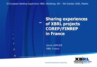 Sharing experiences of XBRL projects COREP/FINREP in France