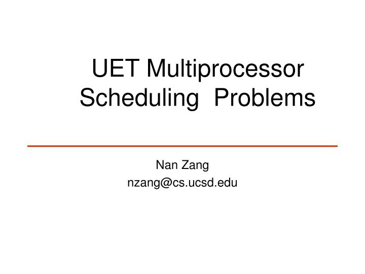 uet multiprocessor scheduling problems