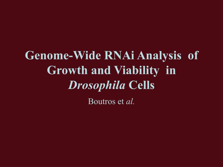 genome wide rnai analysis of growth and viability in drosophila cells