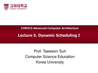 Lecture 5. Dynamic Scheduling I