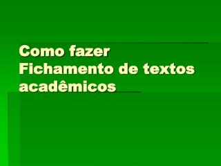 como fazer fichamento de textos acad micos