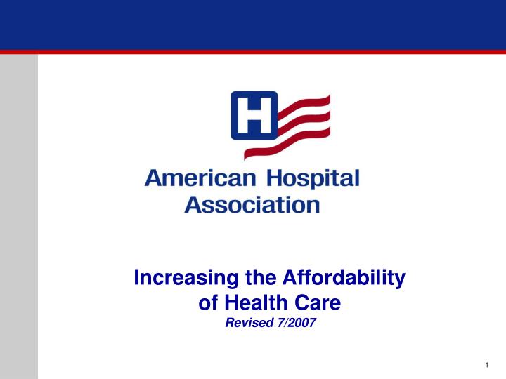 increasing the affordability of health care revised 7 2007