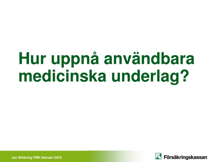 hur uppn anv ndbara medicinska underlag