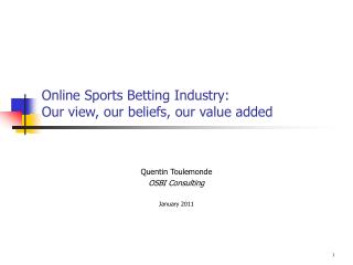 Online Sports Betting Industry: Our view, our beliefs, our value added