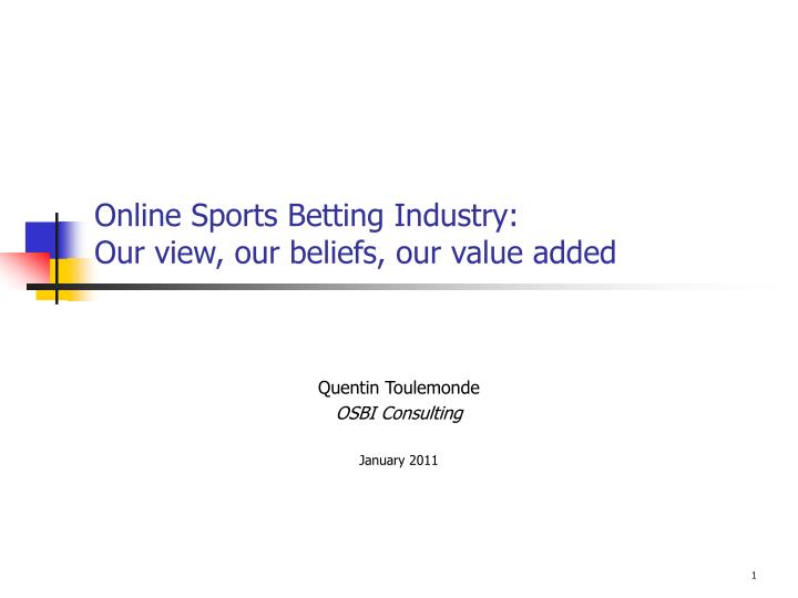 online sports betting industry our view our beliefs our value added