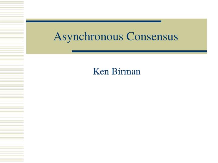 asynchronous consensus