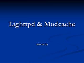 Lighttpd &amp; Modcache