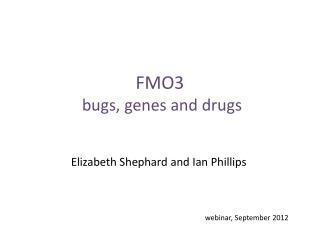 FMO3 bugs, genes and drugs